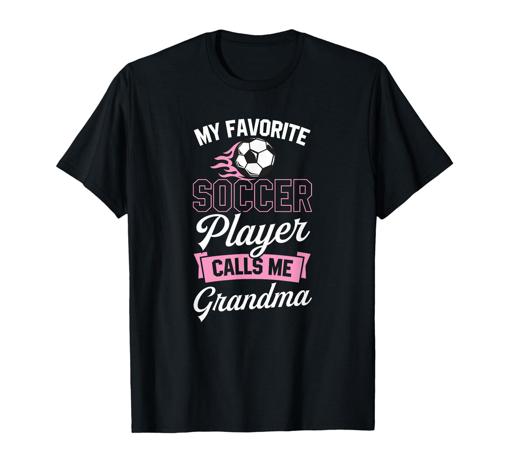 My Favorite Soccer Player Calls Me T-Shirt - Fun Novelty Design Men Women - T-Shirt, Sweatshirt, Hoodie