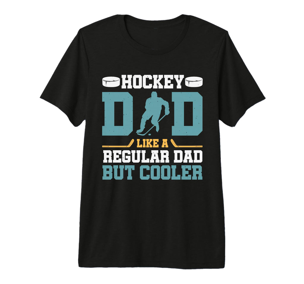 Hockey Dad Like Regular Dad But Cooler T-Shirt - Graphic Print for Adults - T-Shirt, Sweatshirt, Hoodie