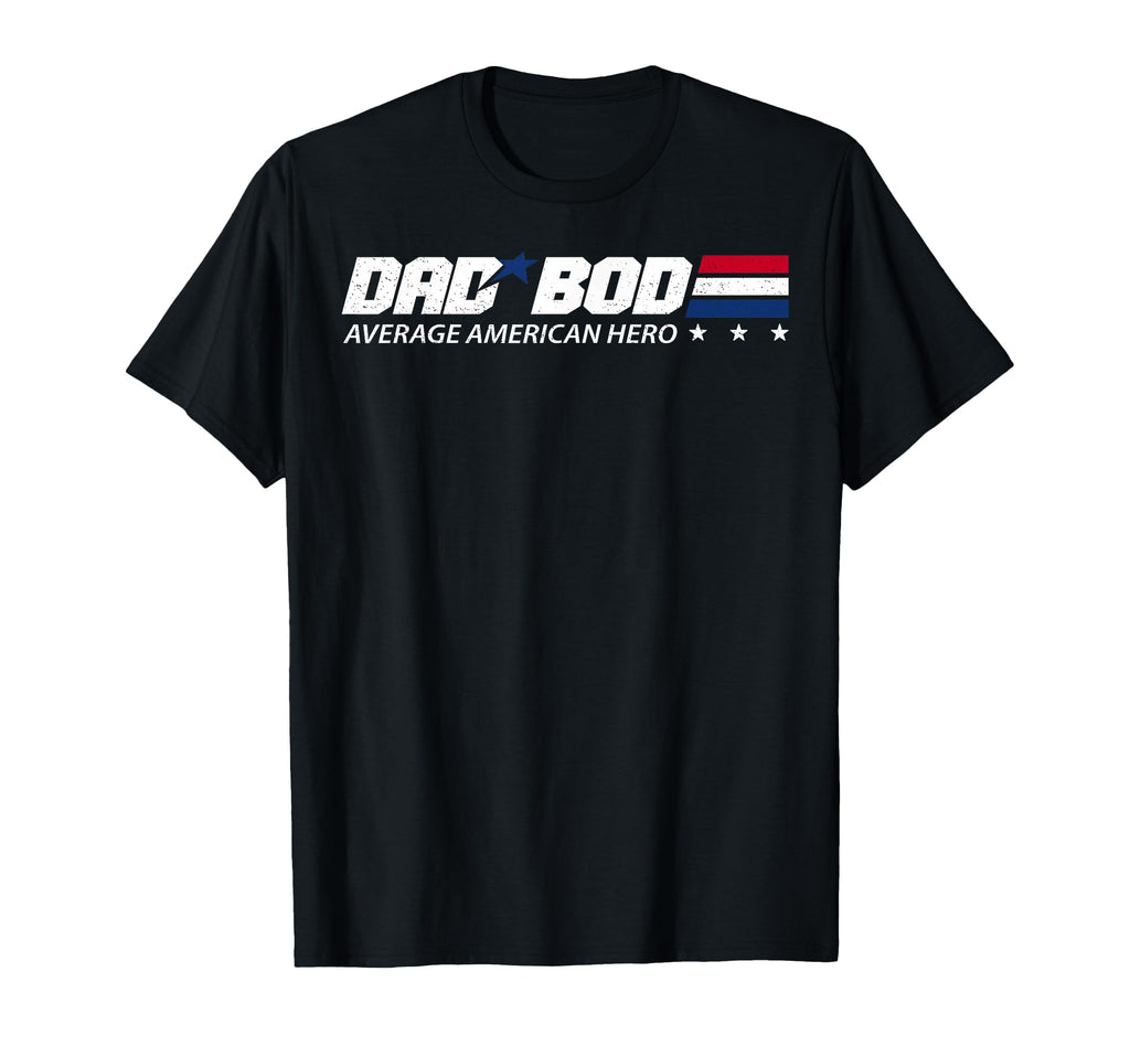 Funny Dad Bod Average American Hero T-Shirt - Fun Novelty Design Men Women - T-Shirt, Sweatshirt, Hoodie