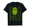 Big Dill I Love Green Pickles T-Shirt - Novelty Apparel Men Women - T-Shirt, Sweatshirt, Hoodie