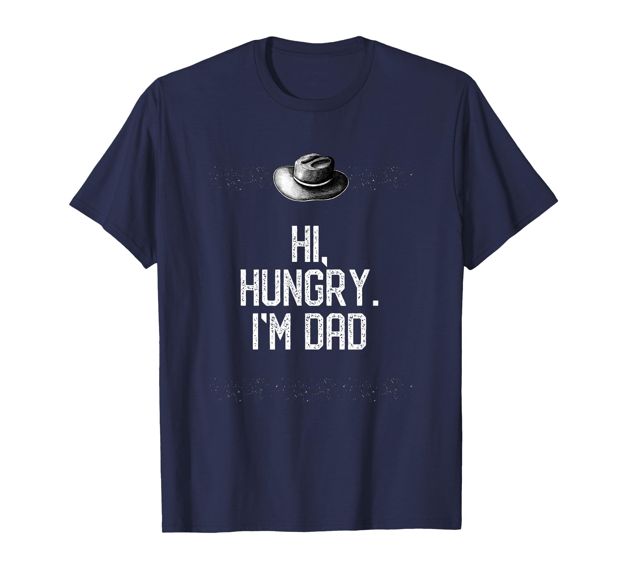 Hi Hungry Im Dad Fathers Day Dad T-Shirt - Minimalist Print Men Women - T-Shirt, Sweatshirt, Hoodie