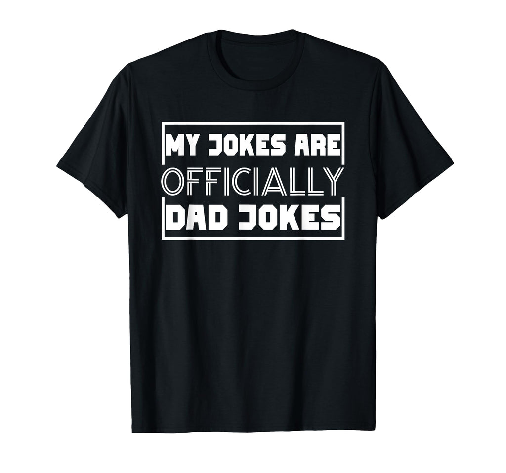 Its My Jokes Are Now Dad Jokes T-Shirt - Fun Novelty Design for Adults - T-Shirt, Sweatshirt, Hoodie