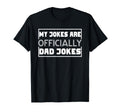 Its My Jokes Are Now Dad Jokes T-Shirt - Fun Novelty Design for Adults - T-Shirt, Sweatshirt, Hoodie