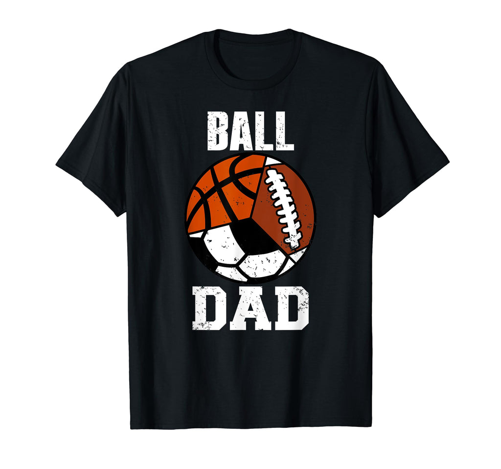 Ball Dad Funny Football Soccer T-Shirt - Minimalist Print Men Women - T-Shirt, Sweatshirt, Hoodie