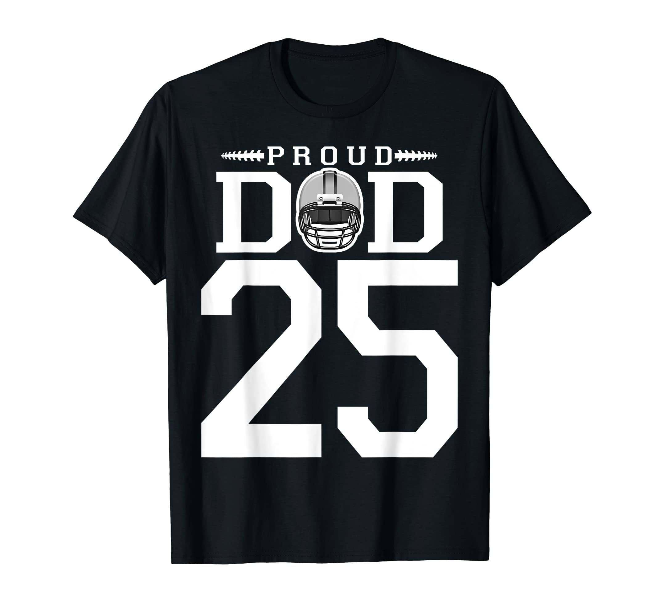 Custom Number 25 Proud Football Dad T-Shirt - Custom Art Print Unisex - T-Shirt, Sweatshirt, Hoodie