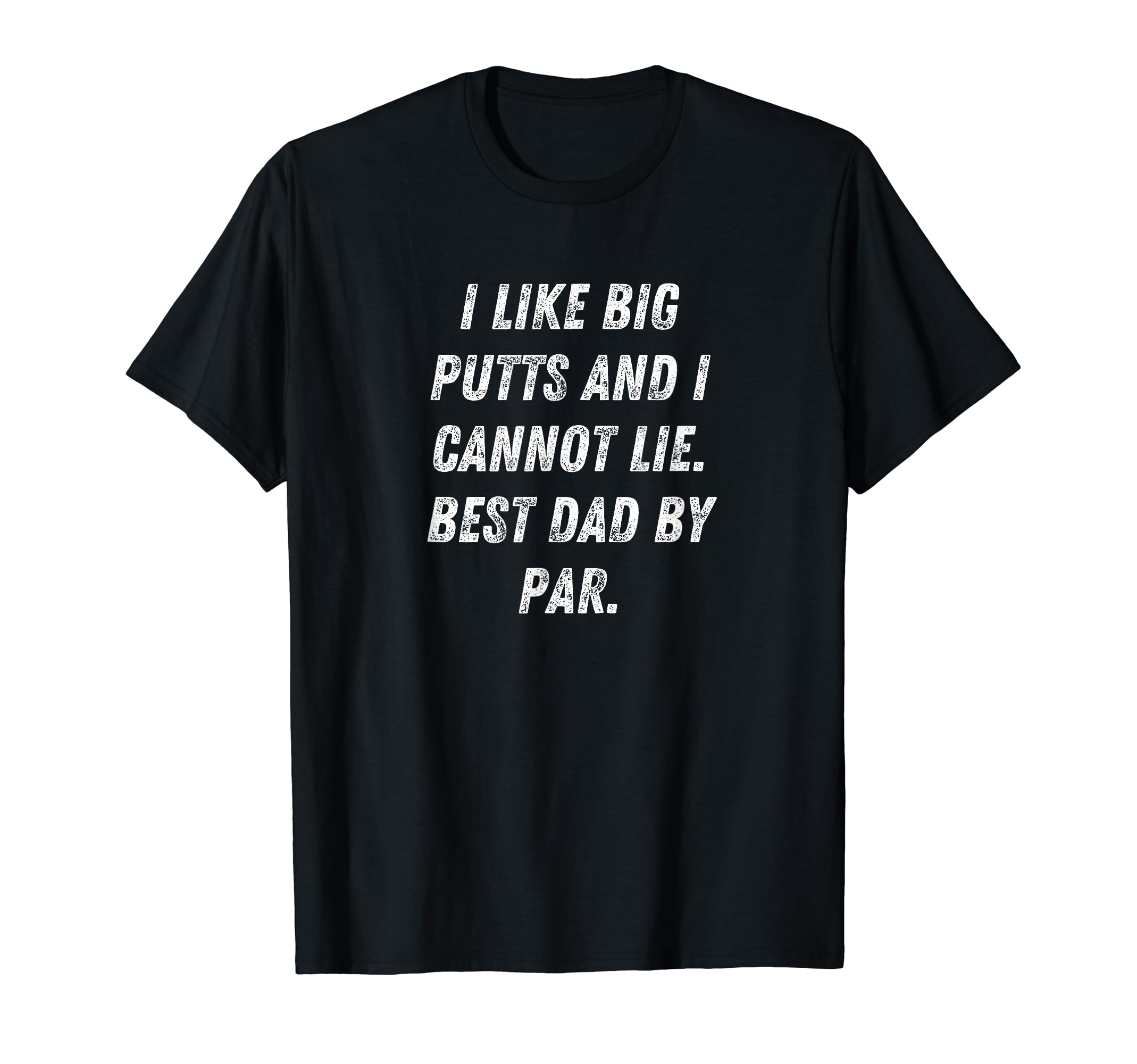 I Like Big Puts Funny Par Golf Dad Joke T-Shirt - Unique Graphic Unisex - T-Shirt, Sweatshirt, Hoodie
