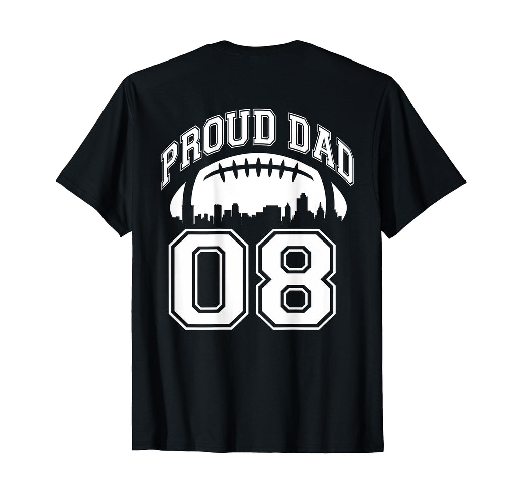 Custom Proud Football Dad Number 08 T-Shirt - Casual Everyday Wear Unisex - T-Shirt, Sweatshirt, Hoodie