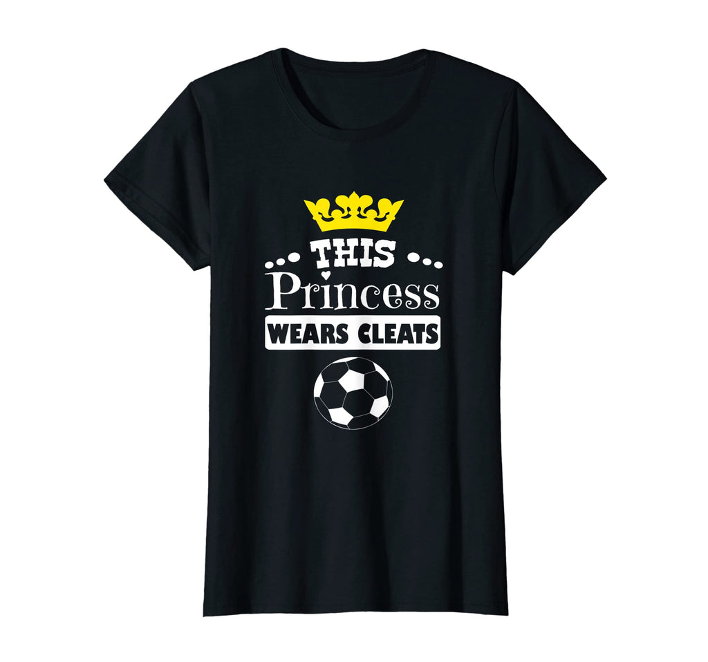 Soccer This Princess Wears Cleats T-Shirt - Unique Graphic Unisex - T-Shirt, Sweatshirt, Hoodie