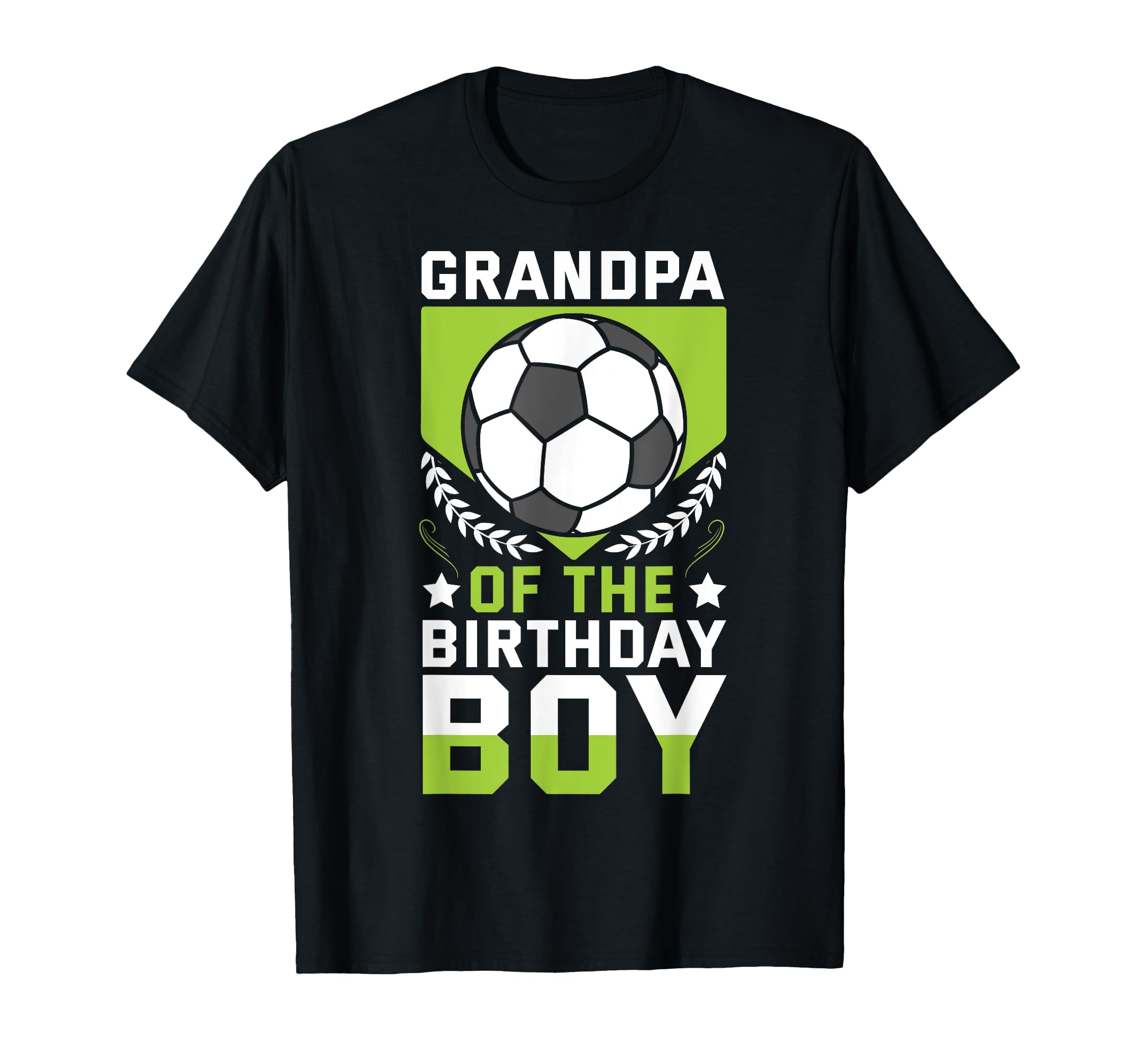 Grandpa Birthday Soccer Player Bday T-Shirt - Casual Everyday Wear Unisex - T-Shirt, Sweatshirt, Hoodie