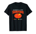 Chances Ill Stop Surfing None Funny T-Shirt - Streetwear Style Men Women - T-Shirt, Sweatshirt, Hoodie