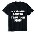 My Mom Is Faster Than Your Mom T-Shirt - Minimalist Print Men Women - T-Shirt, Sweatshirt, Hoodie