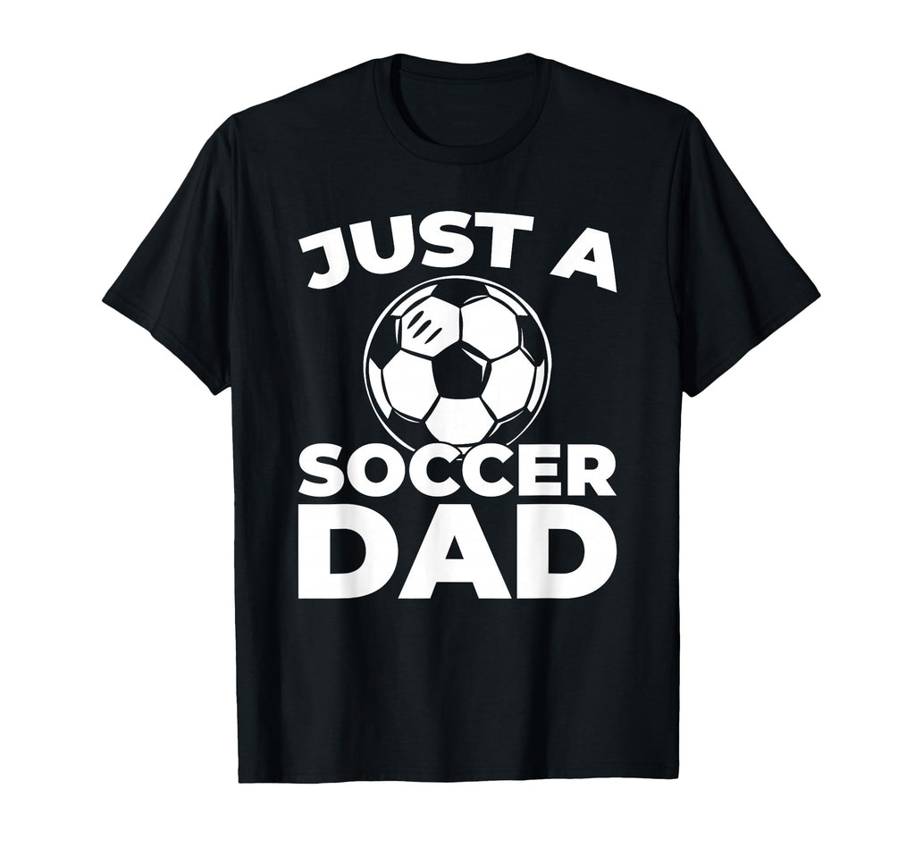 Soccer Player Team Sports Just T-Shirt - Fun Novelty Design for Adults - T-Shirt, Sweatshirt, Hoodie