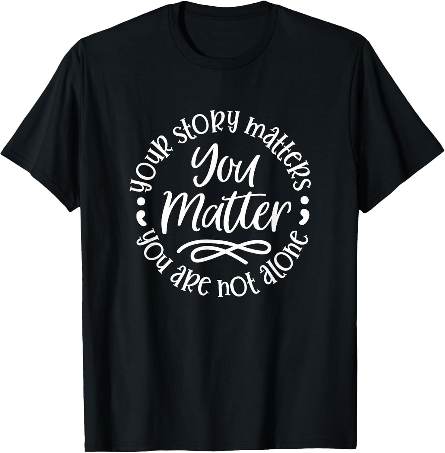 U Matter Story Matters U're Not Alone Inspiration - Adult & Kids T-Shirts, Sweatshirts & Hoodies apparel design preview 1
