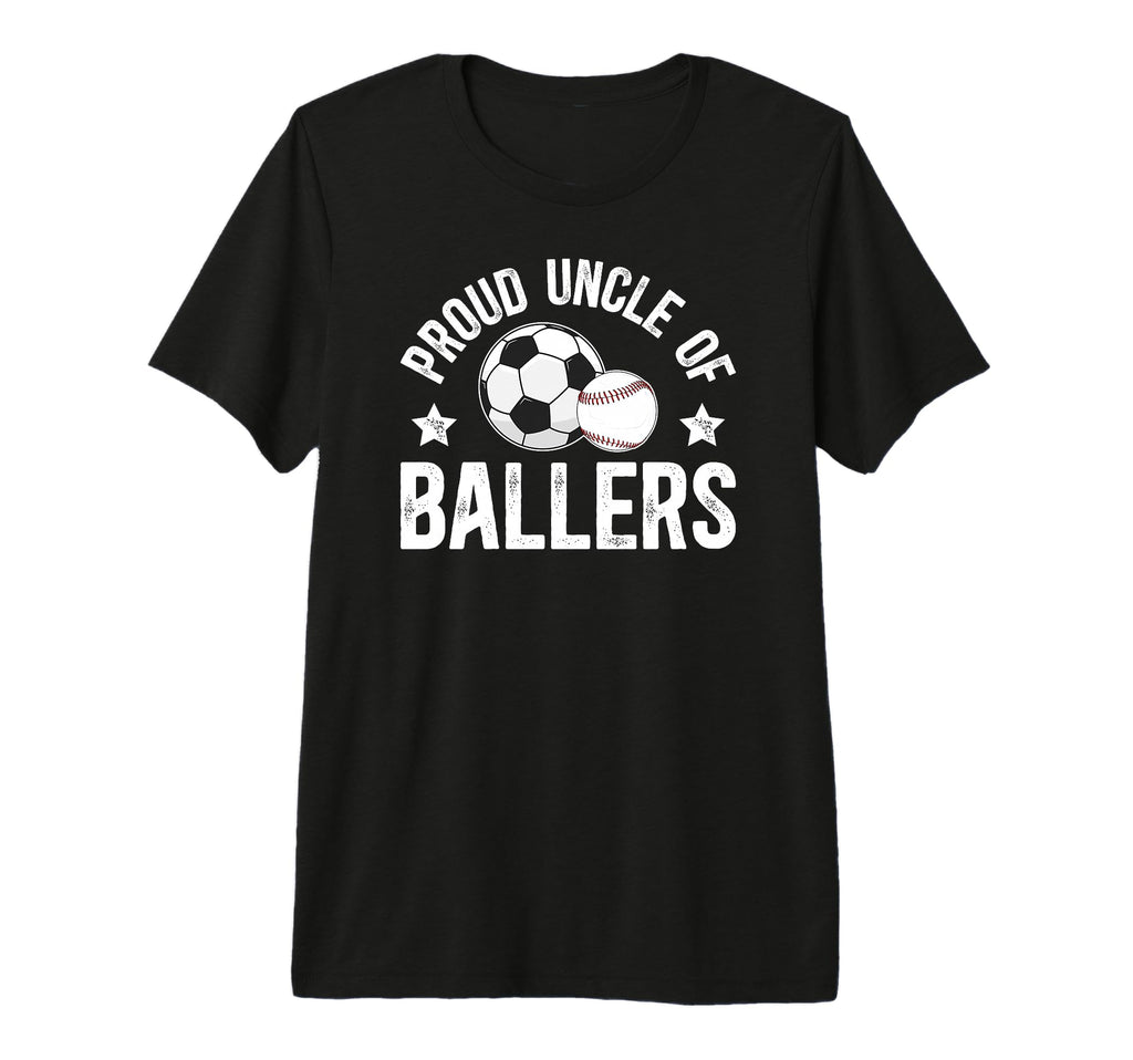 Mens Proud Uncle Ballers Baseball Soccer T-Shirt - Unique Graphic Unisex - T-Shirt, Sweatshirt, Hoodie