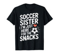 Soccer Sister Im Just Here Snacks T-Shirt - Aesthetic Graphic Unisex - T-Shirt, Sweatshirt, Hoodie