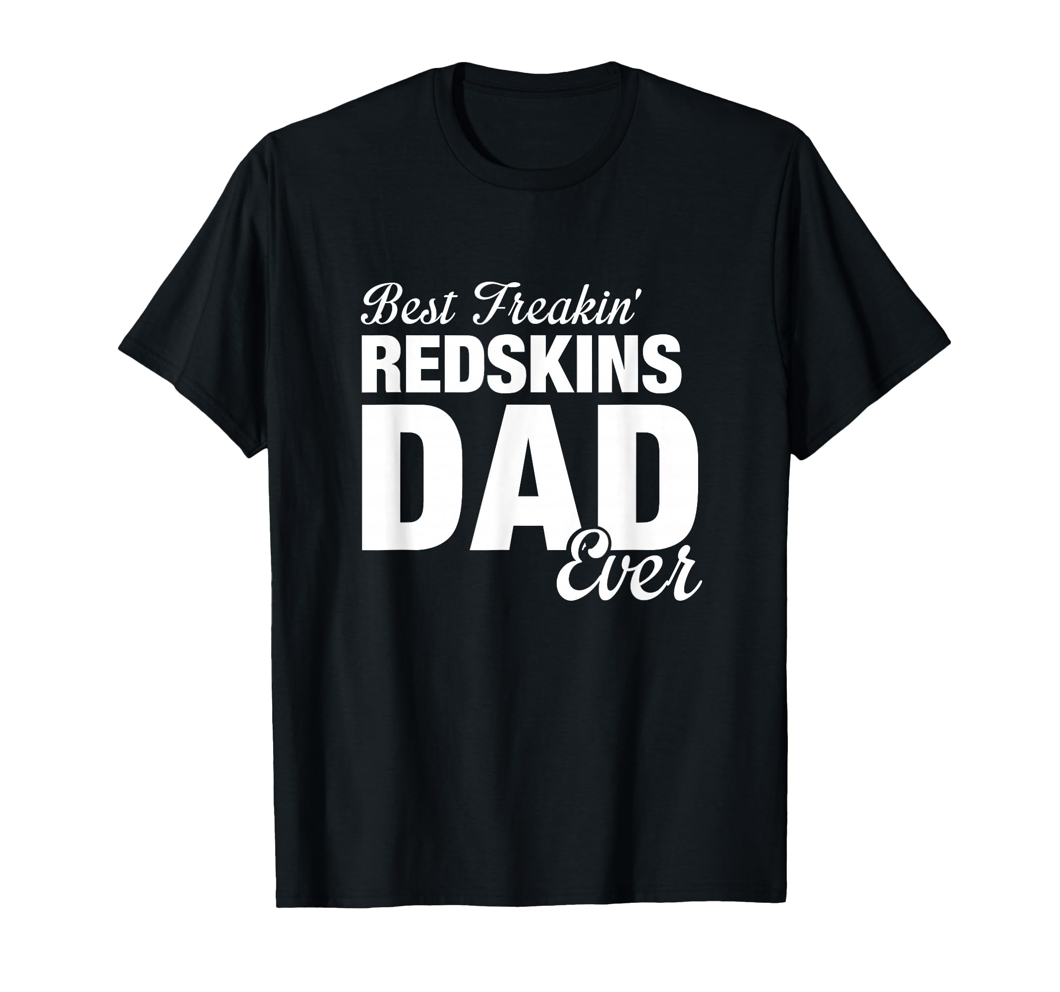 Redskins Goshen Best Freakin Dad Ever Hs T-Shirt - Minimalist Print Unisex - T-Shirt, Sweatshirt, Hoodie