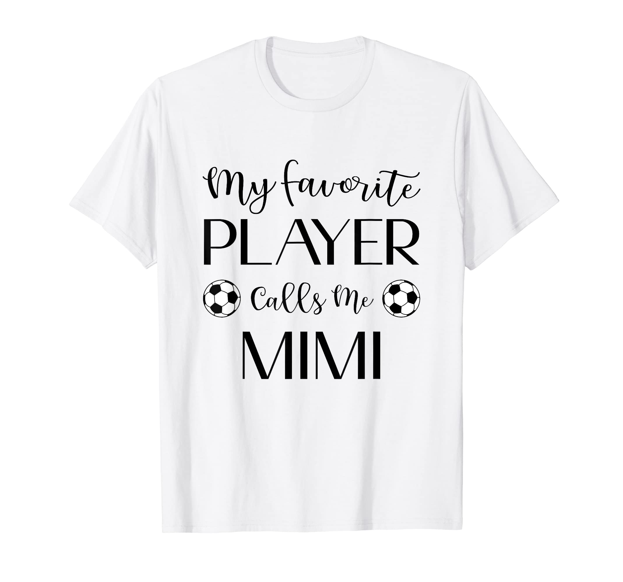 Soccer My Favorite Player Calls Me T-Shirt - Aesthetic Graphic Men Women - T-Shirt, Sweatshirt, Hoodie