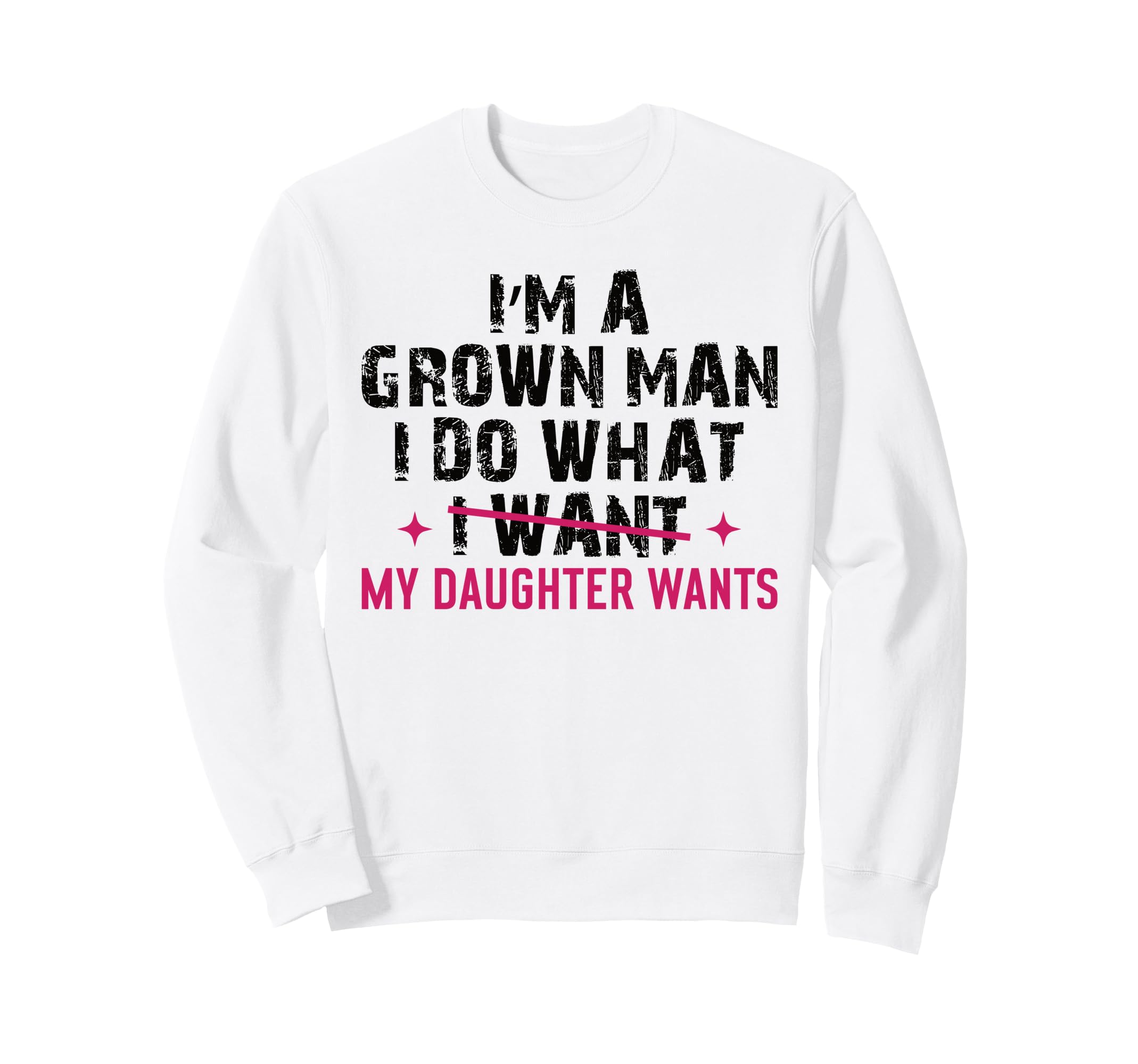 Funny Dad Grown Does What My Sweatshirt - Minimalist Print for Adults - T-Shirt, Sweatshirt, Hoodie