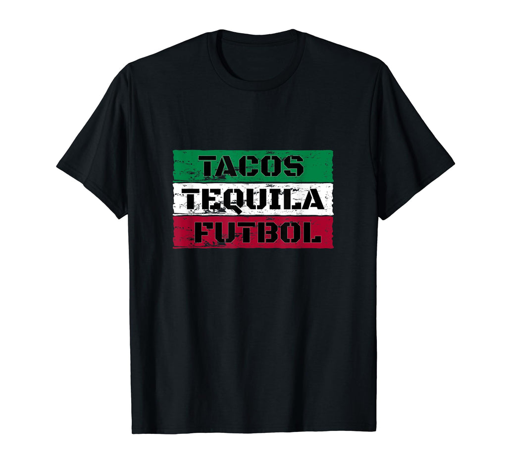 Mexico Flag I Tacos Tequila Futbol I T-Shirt - Fun Novelty Design Unisex - T-Shirt, Sweatshirt, Hoodie