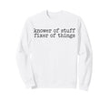Knower Stuff Fixer Things Handyman Sweatshirt - Trendy Graphic for Adults - T-Shirt, Sweatshirt, Hoodie