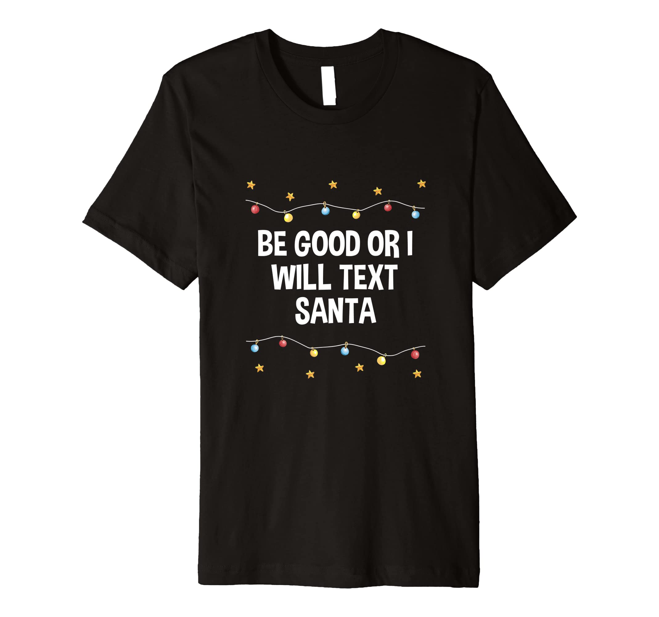 Be Good Or I Will Text Santa Dad Jokes T-Shirt - Trendy Graphic for Adults - T-Shirt, Sweatshirt, Hoodie