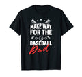 Make Way Baseball Dad Daddy Baseballer T-Shirt - Graphic Print for Adults - T-Shirt, Sweatshirt, Hoodie