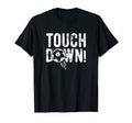 Funny American Football Touchdown T-Shirt - Casual Everyday Wear Men Women - T-Shirt, Sweatshirt, Hoodie