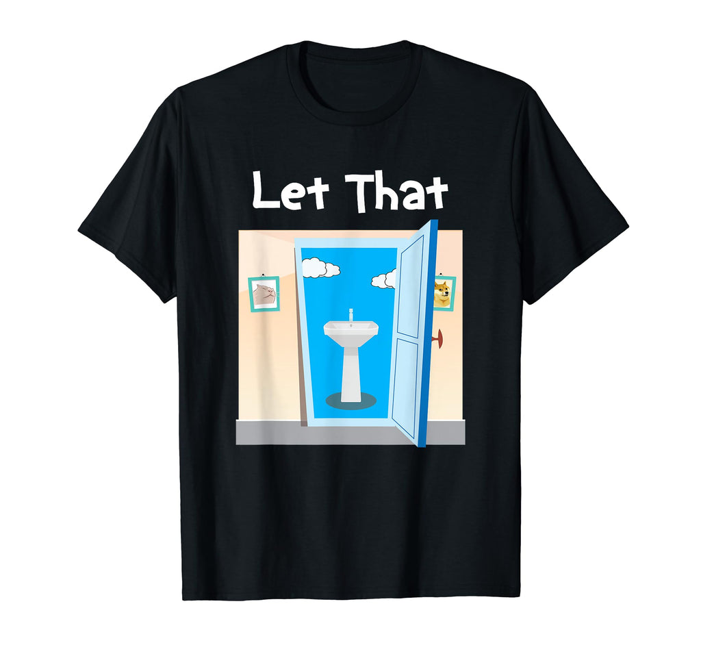 Lets Let That Sink Funny Plumber Dad T-Shirt - Minimalist Print for Adults - T-Shirt, Sweatshirt, Hoodie