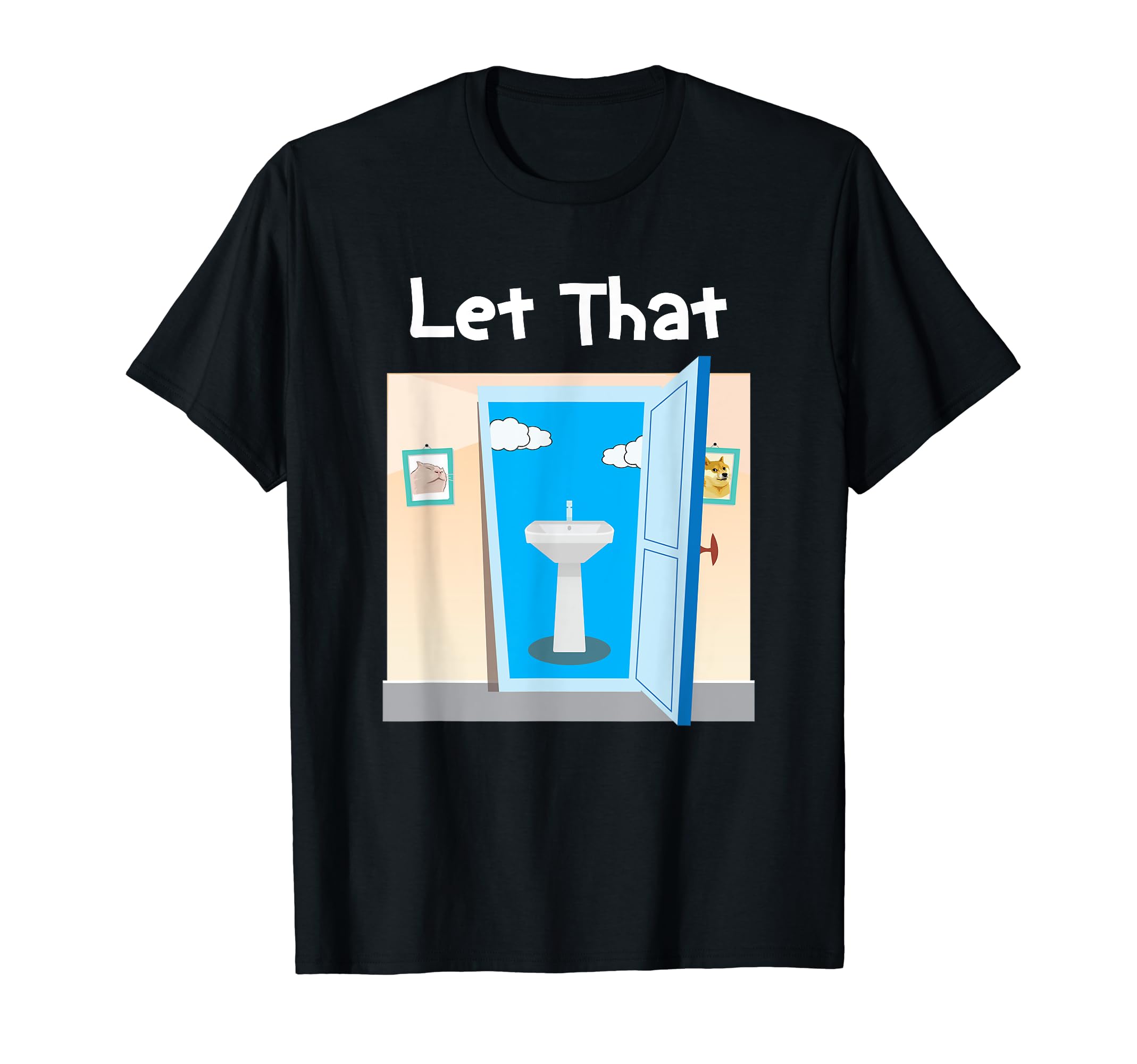 Lets Let That Sink Funny Plumber Dad T-Shirt - Minimalist Print for Adults - T-Shirt, Sweatshirt, Hoodie