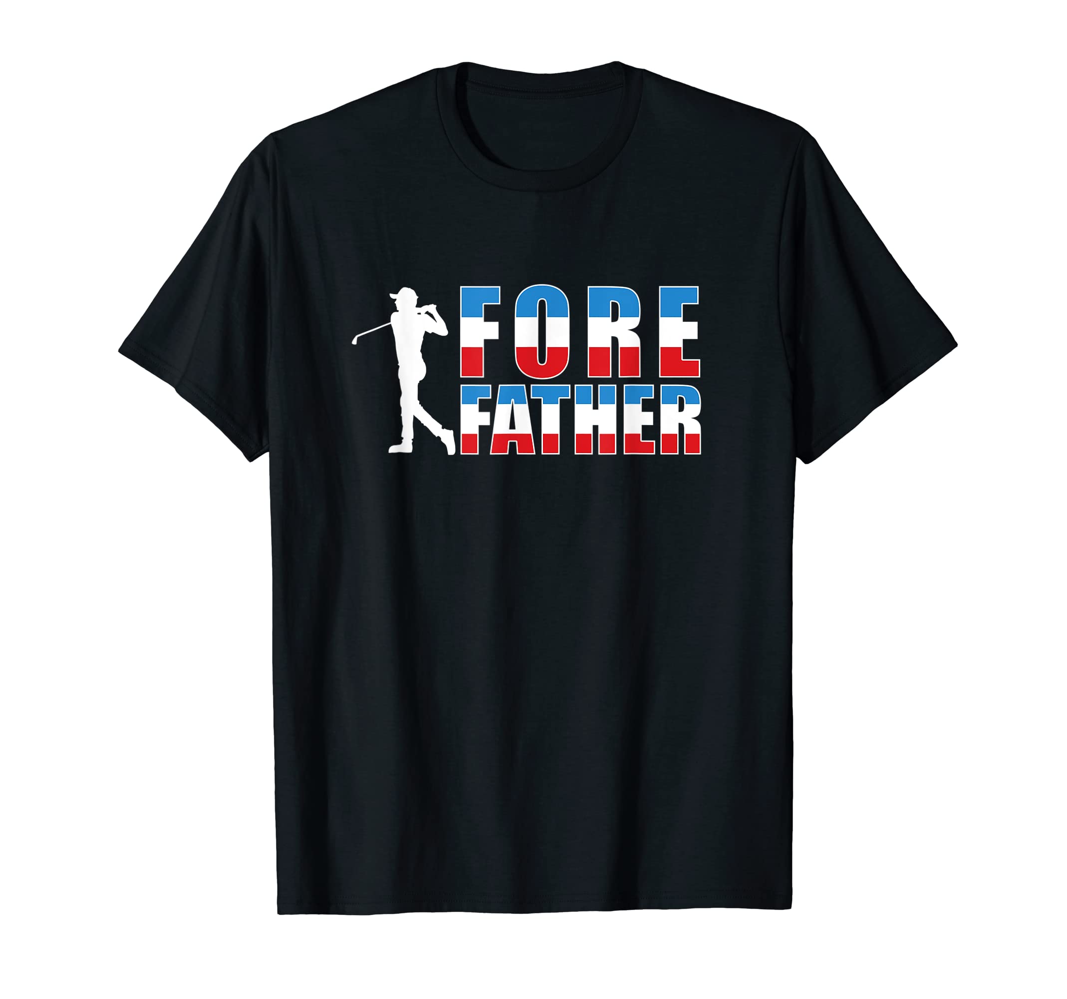 Fore Father Golf Dad Sport Player T-Shirt - Casual Everyday Wear Men Women - T-Shirt, Sweatshirt, Hoodie