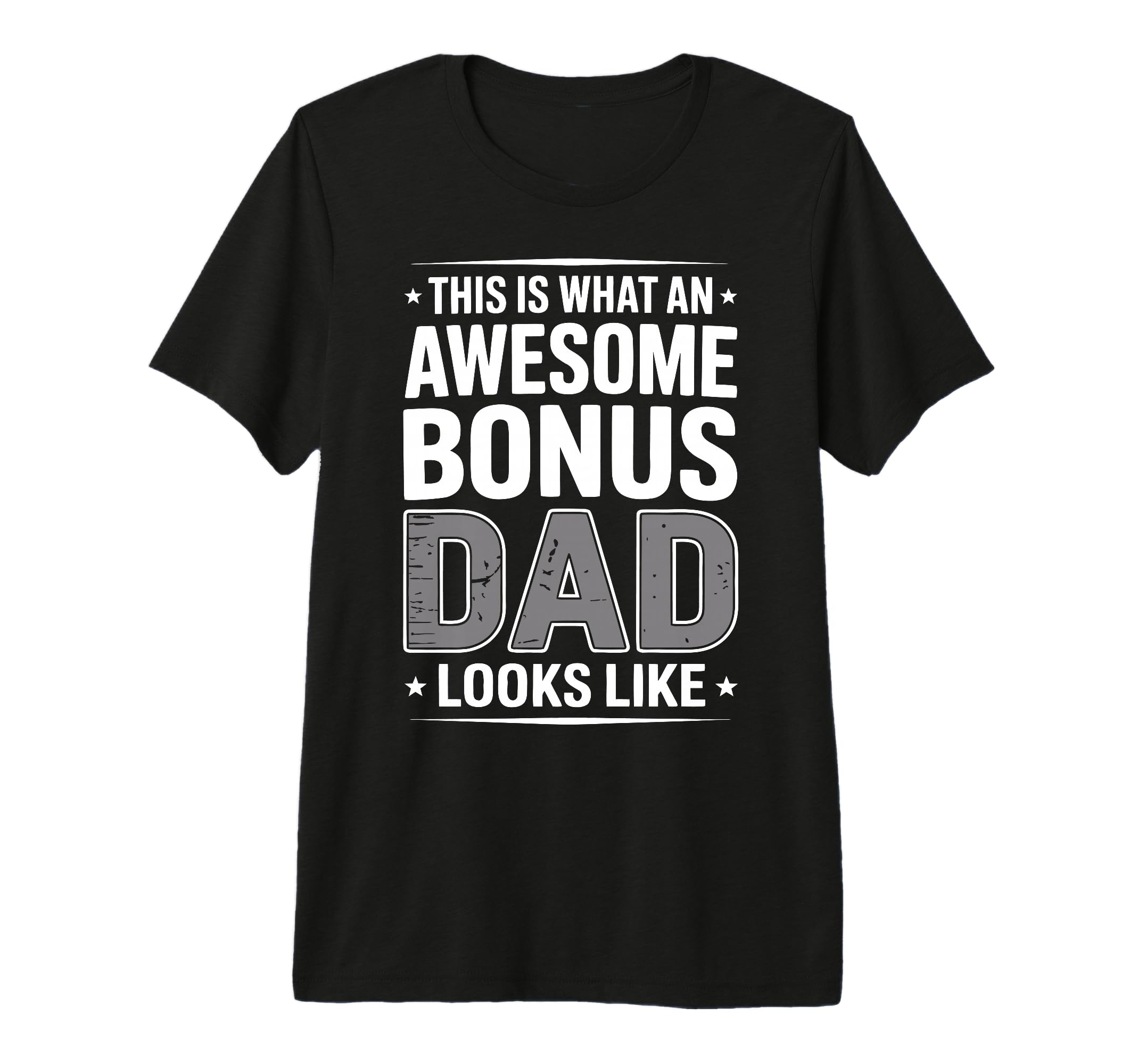 Awesome Bonus Dad Step Parent Stepdad T-Shirt - Novelty Apparel for Adults - T-Shirt, Sweatshirt, Hoodie
