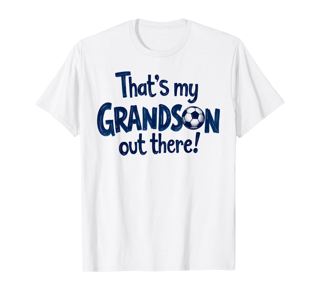 Proud Soccer Grandma Grandpa Thats My T-Shirt - Custom Art Print Unisex - T-Shirt, Sweatshirt, Hoodie