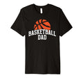 Mens Basketball Dad Basketball Player T-Shirt - Minimalist Print Unisex - T-Shirt, Sweatshirt, Hoodie