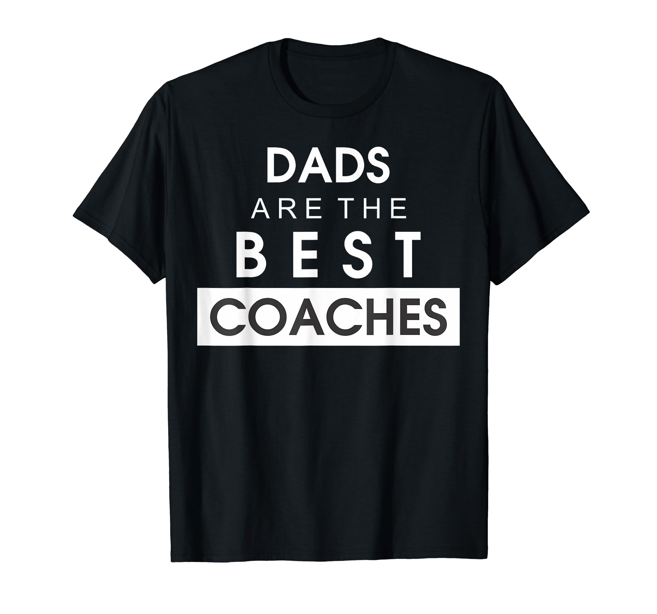 Best Coach Dad Fathers Day Funny T-Shirt - Unique Graphic Men Women - T-Shirt, Sweatshirt, Hoodie