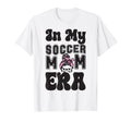 Soccer Mom Must Haves Womens Mother Day T-Shirt - Aesthetic Graphic Unisex - T-Shirt, Sweatshirt, Hoodie