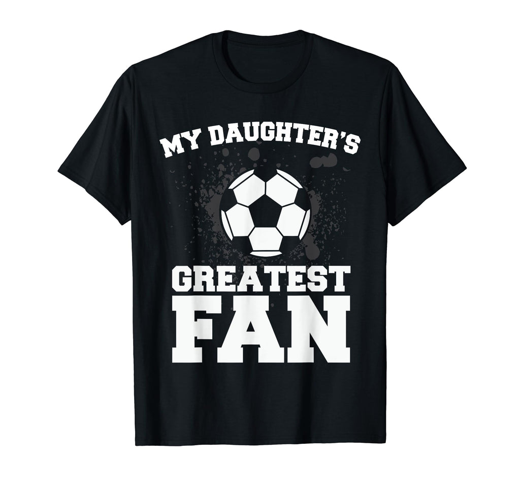 Soccer Mom Or Dad My Daughters T-Shirt - Custom Art Print for Adults - T-Shirt, Sweatshirt, Hoodie