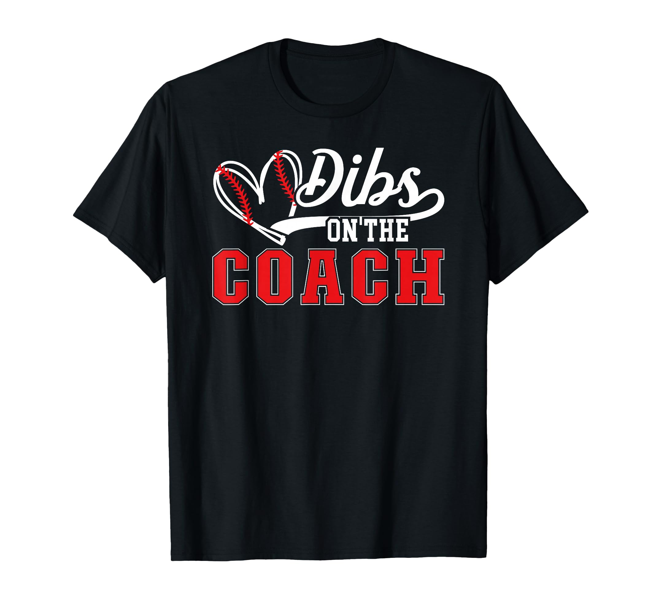 Dibs Coach Baseball Coach Wife T-Shirt - Unique Graphic for Adults - T-Shirt, Sweatshirt, Hoodie