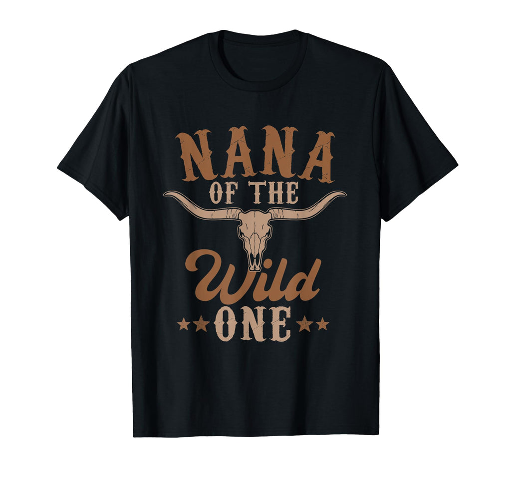 Nana Wild One Cowboy Western Rodeo T-Shirt - Fun Novelty Design Men Women - T-Shirt, Sweatshirt, Hoodie