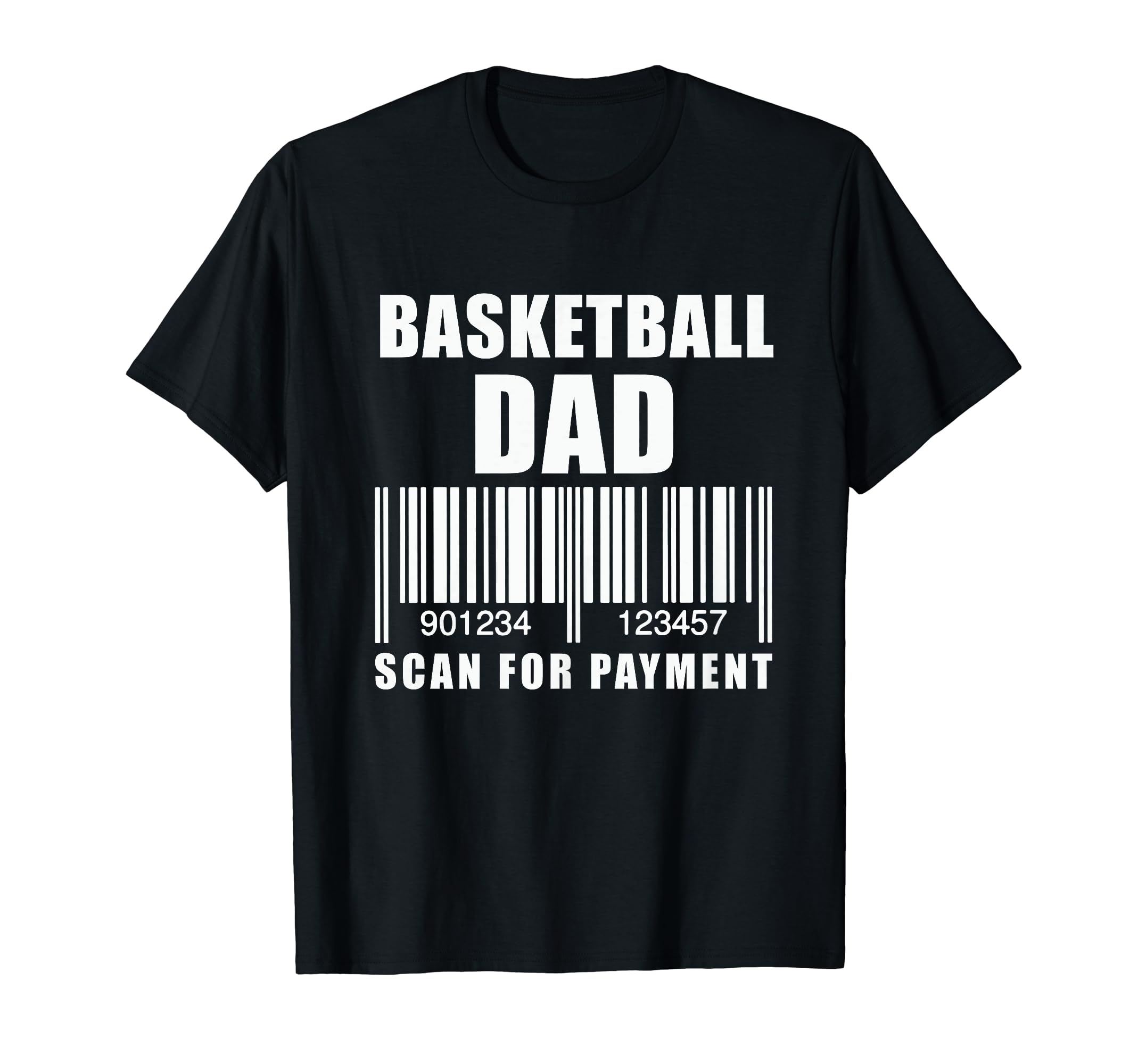 Funny Basketball Dad Scan Payment T-Shirt - Fun Novelty Design Unisex - T-Shirt, Sweatshirt, Hoodie