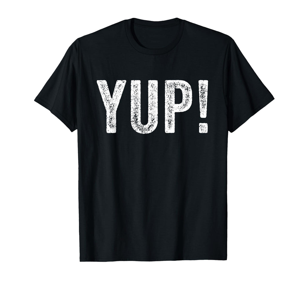 Did We Just Become Best Friends Yup T-Shirt - Fun Novelty Design Unisex - T-Shirt, Sweatshirt, Hoodie