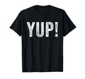 Did We Just Become Best Friends Yup T-Shirt - Fun Novelty Design Unisex - T-Shirt, Sweatshirt, Hoodie