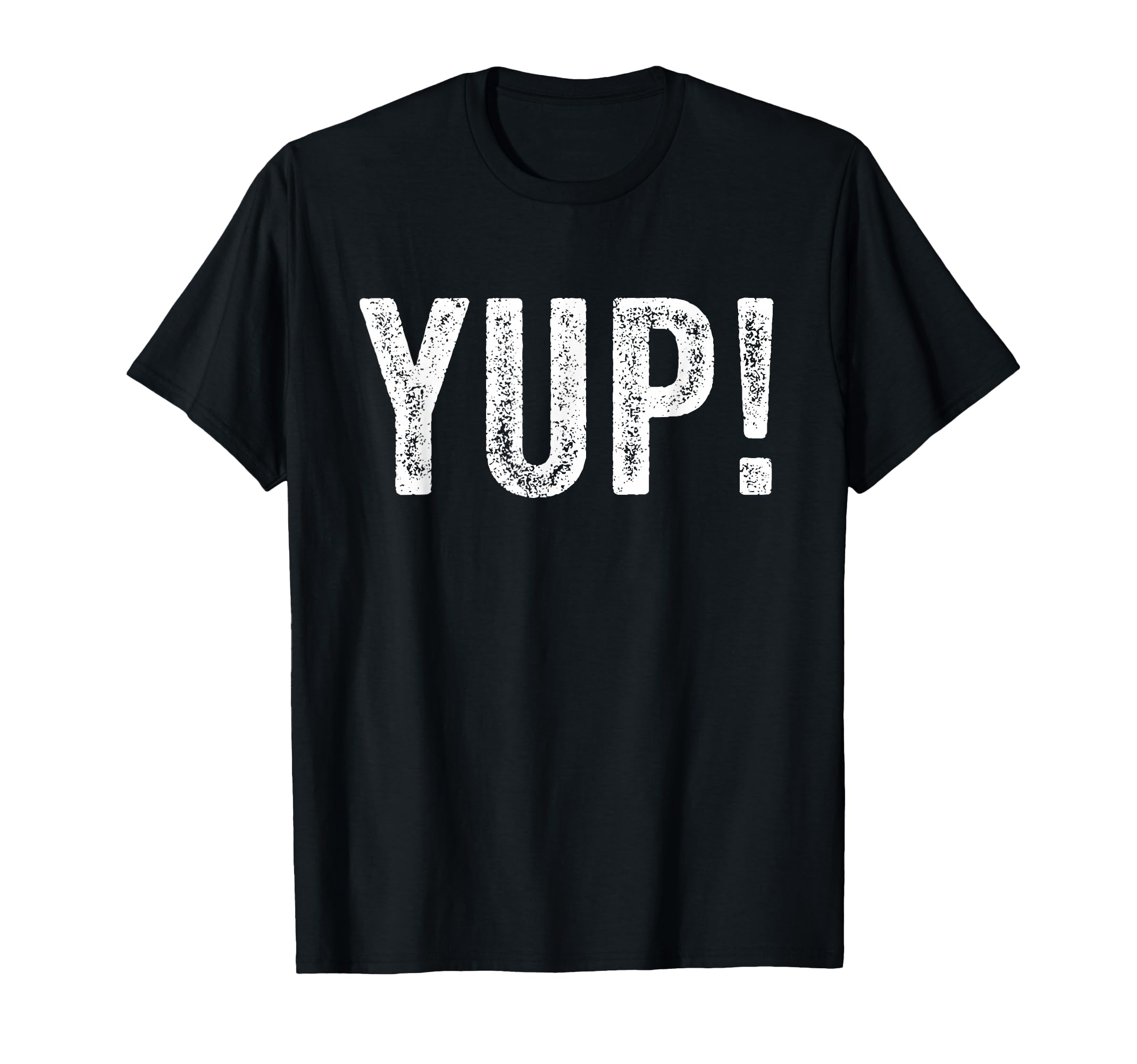 Did We Just Become Best Friends Yup T-Shirt - Fun Novelty Design Unisex - T-Shirt, Sweatshirt, Hoodie