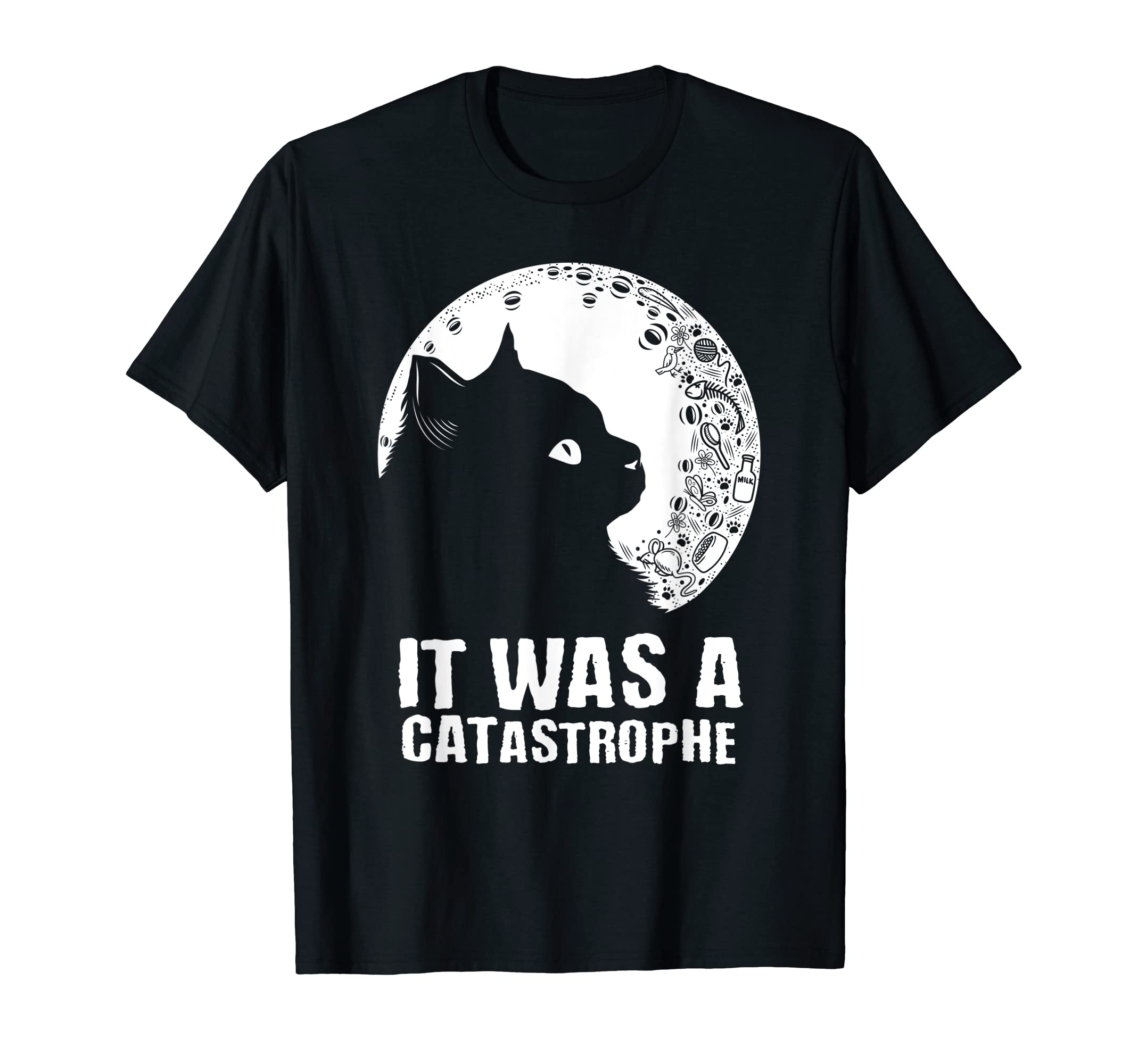 It Was Catastrophe Cat Lover Dad T-Shirt - Custom Art Print for Adults - T-Shirt, Sweatshirt, Hoodie