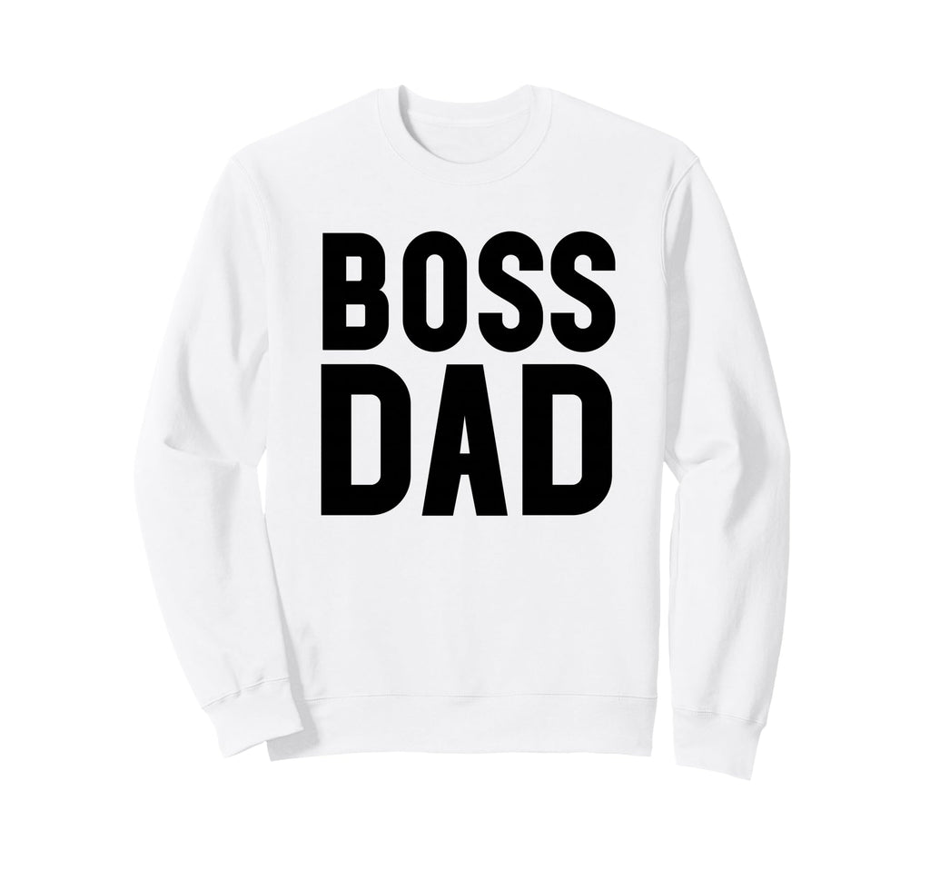 Boss Dad Dad Boss Hombre Papa Sweatshirt - Minimalist Print for Adults - T-Shirt, Sweatshirt, Hoodie