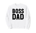 Boss Dad Dad Boss Hombre Papa Sweatshirt - Minimalist Print for Adults - T-Shirt, Sweatshirt, Hoodie
