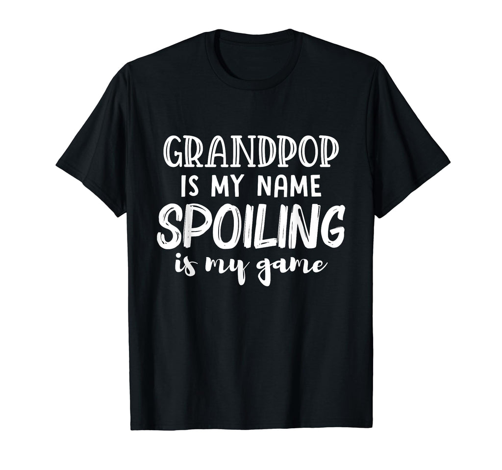 Grandpop Is My Name Spoiling Is My Game T-Shirt - Graphic Print for Adults - T-Shirt, Sweatshirt, Hoodie