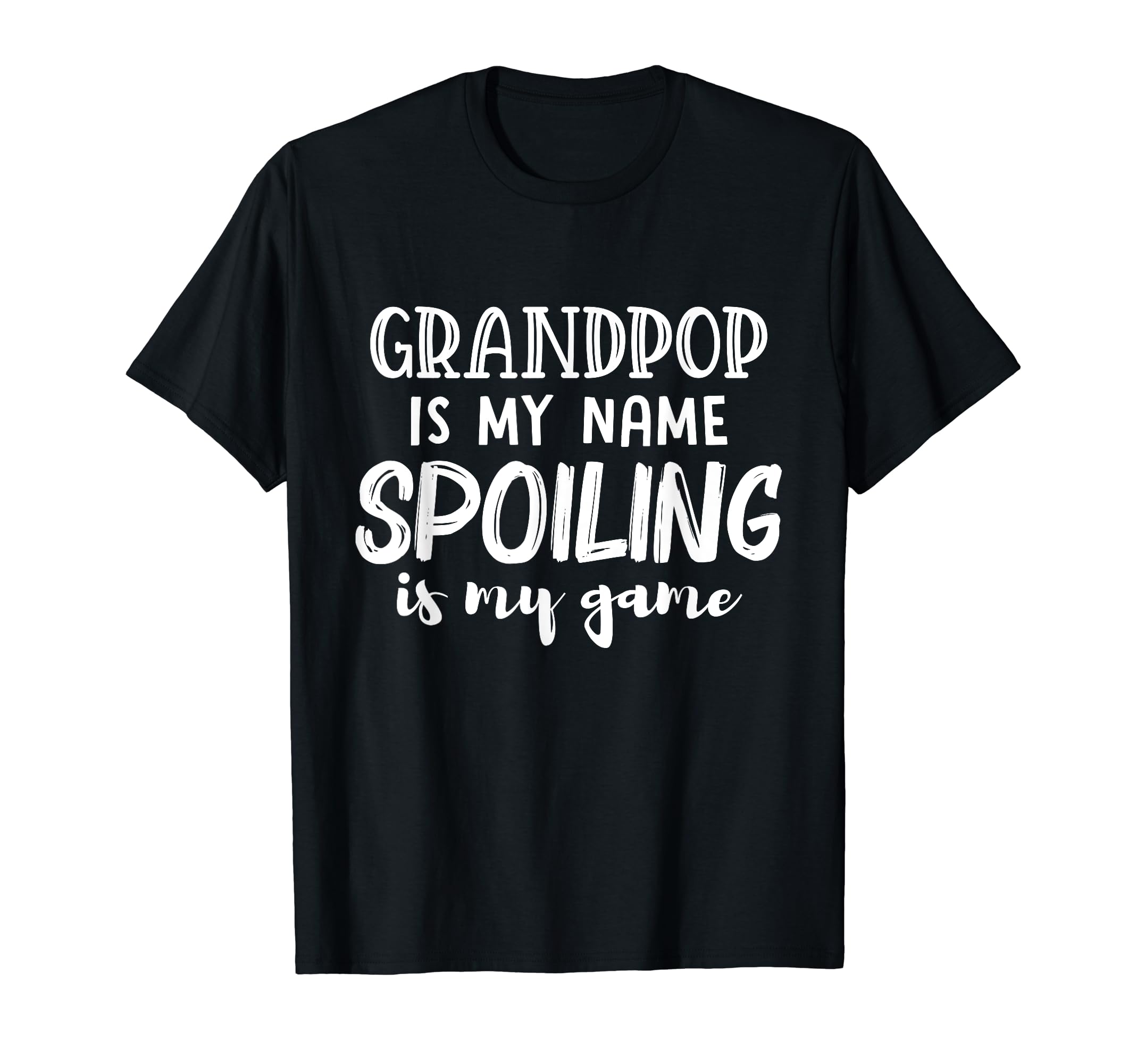 Grandpop Is My Name Spoiling Is My Game T-Shirt - Graphic Print for Adults - T-Shirt, Sweatshirt, Hoodie