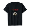 Football Is Life Soccer Fans Related T-Shirt - Casual Everyday Wear Unisex - T-Shirt, Sweatshirt, Hoodie