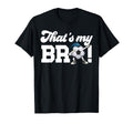 Thats My Bro Soccer Brother Soccer T-Shirt - Aesthetic Graphic for Adults - T-Shirt, Sweatshirt, Hoodie