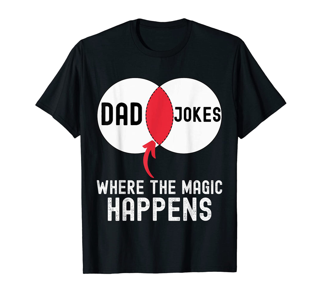 Dad Jokes Where Magic Happens Funny T-Shirt - Minimalist Print for Adults - T-Shirt, Sweatshirt, Hoodie